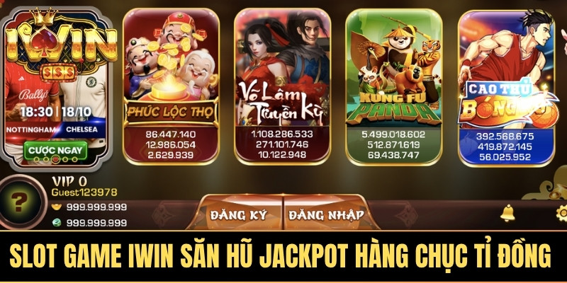 Slot game IWIN săn hũ jackpot hàng chục tỉ đồng